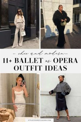 what to wear to a ballet matinee: How does the choice of attire reflect your personality?